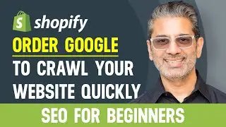 How to Get Your Website Crawled By Google | Shopify SEO Tips