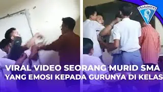 VIRAL VIDEO Seorang Murid SMA yang Emosi dan Menggertak Kepada Gurunya di Ruang Kelas saat KBM