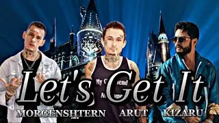 MORGENSHTERN & ARUT & KIZARU - Let's Get It (Official Video, 2024)