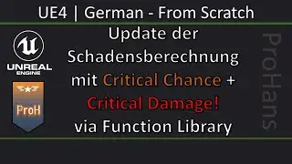 UE4/Unreal Engine 4|German|v4.24.2|From Scratch – #13 Function Library - Critical Chance/Damage