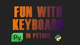 Some fun with keyboard by using python