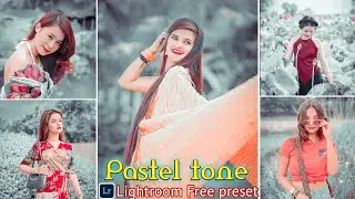 Pastel Tone Presets 2022 | Pastel Lightroom Mobile Preset Free DNG | Pastel tone Lr preset 2022