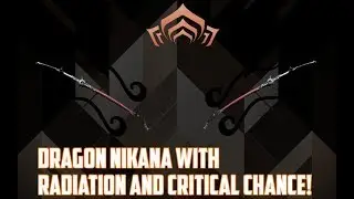 Awesome Crit Dragon Nikana Katana! (Warframe EZBuilds)