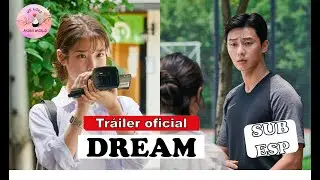 [SUB ESP] Dream | Tráiler Oficial | Sub Español ★ Park Seo Joon y IU