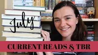 July TBR & Current Reads