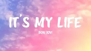 Bon Jovi - It's My Life (Lyrics)