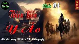 Truyện kiếm hiệp | Thiên Biến Y Ảo | nhờ trá tử đắc ngộ công phu | phần 4