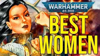 Warhammer 40k's Most FEARLESS Women