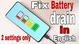 Fixed Fast Battery Drain Problem 2021 || Why Phone Battery Drains Fast?