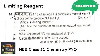 LIMITING REAGENT NUMERICAL SOLUTION || 2066 Q. No.  23 || NEB PAST QUESTION || CLASS 11 CHEMISTRY