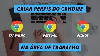Como CRIAR PERFIS do CHROME na ÁREA DE TRABALHO