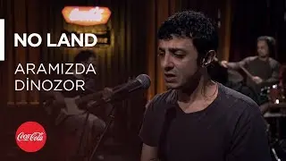 No Land - Aramızda Dinozor / Akustikhane 