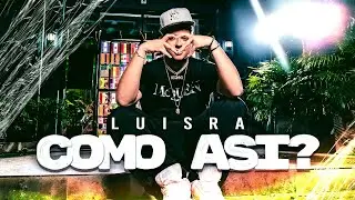 COMO ASÍ? - LuisRa (Video Oficial - #OtraGeneracion)