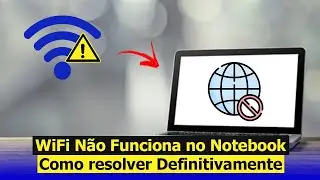 WiFi Não Funciona no Notebook - Como Resolver (Solução)