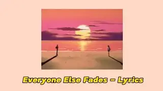 Everyone Else Fades - Mark Tuan | Eng Lyrics