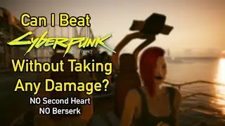 Can You Beat Cyberpunk 2077 Without Taking Any Damage?