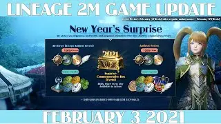 LINEAGE 2M | NEW YEAR'S SURPRISE | SPECIAL WINTER TRAINING CAMP | GAME UPDATE (2/3/21)
