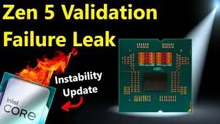 AMD Zen 5 Validation Failures Leak | Intel Raptor Lake Instability Update