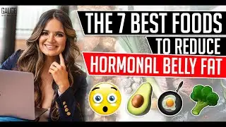 The 7 Best Foods to Reduce Hormonal Belly Fat │ Gauge Girl Training