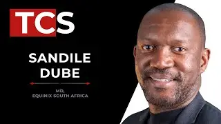 TCS | Sandile Dube on Equinix and South Africa’s data centre boom