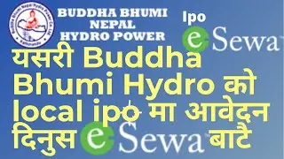 Apply buddha bhumi hydropower ipo from esewa (bank). Buddha Bhumi Nepal Hydropower IPO for local?