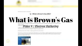 What is Brown's Gas part 4 : Gathering electrons