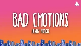 Henry Moodie - bad emotions (Lyrics)