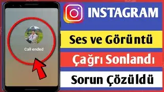 instagram sesli arama görüntülü arama sona erdi sorunu | instagram arama sona erdi sorunu - 2025