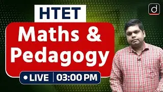 HTET Level-1 & 2 | Maths & Pedagogy | Live Class (Part-3) | Drishti Teaching Exams
