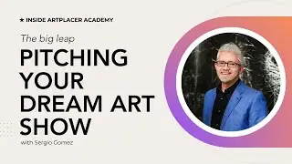 Why you should be bold and send your own exhibition proposal - Inside ArtPlacer Academy