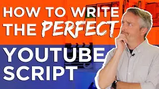 How to Write a YouTube Video Script for 2020 (my 6 part video structure)