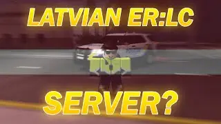 ER:LC Has A Latvian ER:LC Server!?