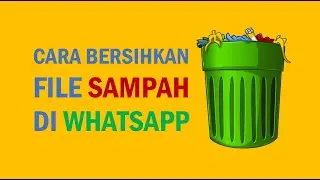 Cara Bersihkan File Sampah di Whatsapp