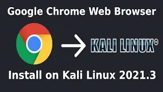 How to install chrome web browser in Kali Linux 2021.3 | Chrome Browser on Kali Linux