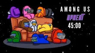 AMONG US UPBEAT PLAYLIST 45 MINUTE TIMER with ALARM