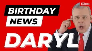 Happy Birthday Daryl - Happy Birthday News Report