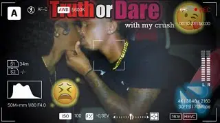 Freaky truth or dare W/ my crush😏💦( I think she likes me👀)