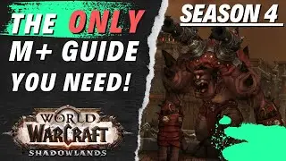 QUICK Season 4 Mythic + BEGINNERS GUIDE - Wow Shadowlands
