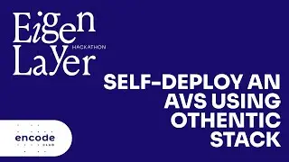 EigenLayer Hackathon: Self-deploy an AVS Using Othentic Stack