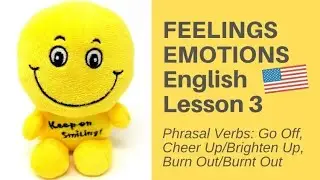How to Speak English - Feelings and Emotions Words and Phrasal Verbs - Lesson 3