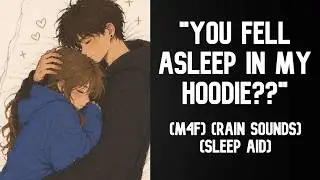 “Missing Me That Much, Pretty Girl?” 💙 Boyfriend Sleep Aid [M4F] Cuddles + Rain