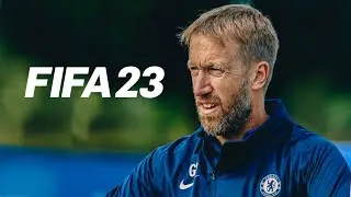 GRAHAM POTTER CHELSEA REBUILD!! FIFA 23 CAREER MODE
