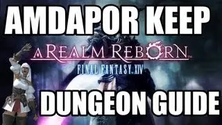 Final Fantasy XIV: A Realm Reborn - Amdapor Keep Dungeon Guide