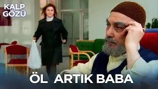 Öl Artık Baba - Kalp Gözü