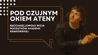 „Pod czujnym okiem Ateny. Bacciarellowska wizja początków Akademii Krakowskiej” – wykład