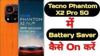 How to on battery saver in Tecno Phantom X2 Pro 5G || Tecno Phantom X2 Pro 5G battery saver ||