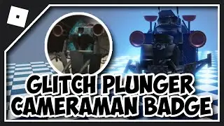 HOW TO GET GLITCH PLUNGER CAMERAMAN BADGE in SKIBIDI TOILET RP | GLITCH PLUNGER CAMERAMAN MORPH