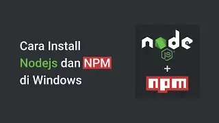 Tutorial Install NodeJs dan Npm