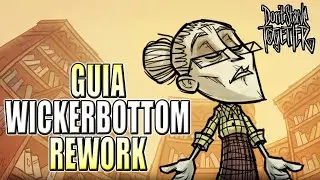 Don't Starve Together - WICKERBOTTOM REWORK - BETA UPDATE