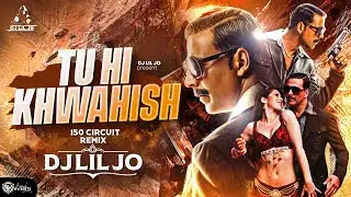 Tu Hi Khwahish 150 Circuit Remix DJ LIL JO